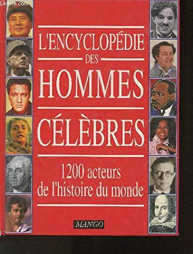 Encyclopédie des hommes célébrés : 1200 acteurs de l'histoire du monde book