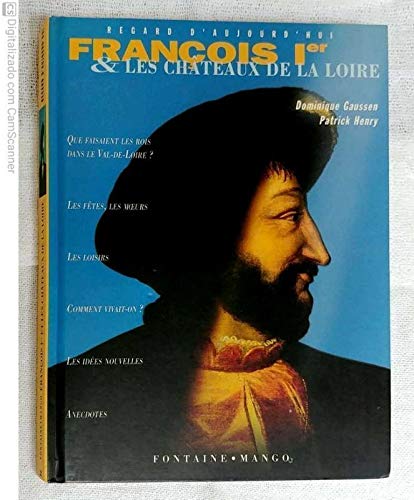 François Ier et les châteaux de la Loire book