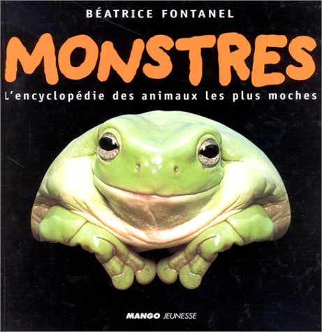 MONSTRES/ENCYCLOPEDIE DES ANIMAUX MOCHES (LES) book