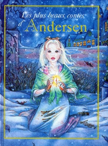 Les Plus Beaux Contes D'Andersen. La Petite Fille Aux Allumettes, La Petite Sirene, L'Intrepide Soldat De Plomb Fairy Tales & Legends