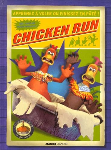 Chicken Run : Apprenez à voler ou finissez en paté ! book