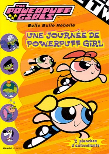 The Powerpuff Girls : Une journée de Powerpuff Girls (2 planches d'autocollants) book