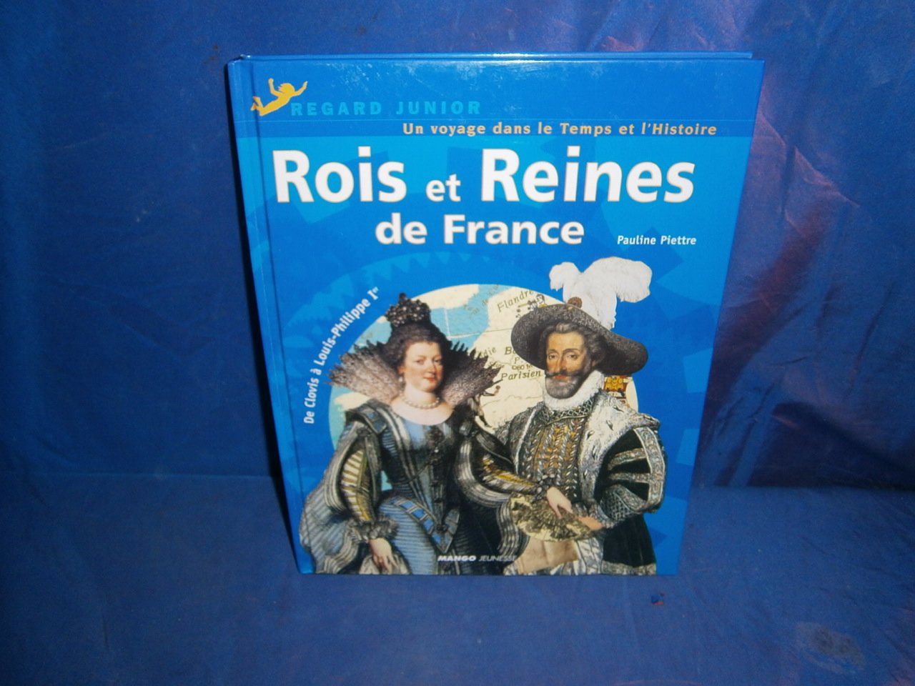 Rois et Reines de France : De Clovis à Louis-Philippe Ier book