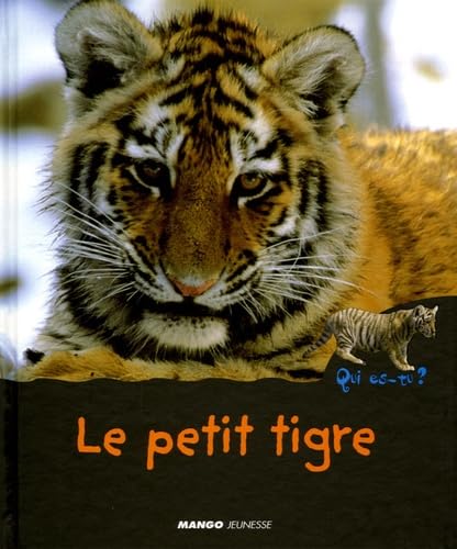 Le petit tigre: Qui es-tu ? book