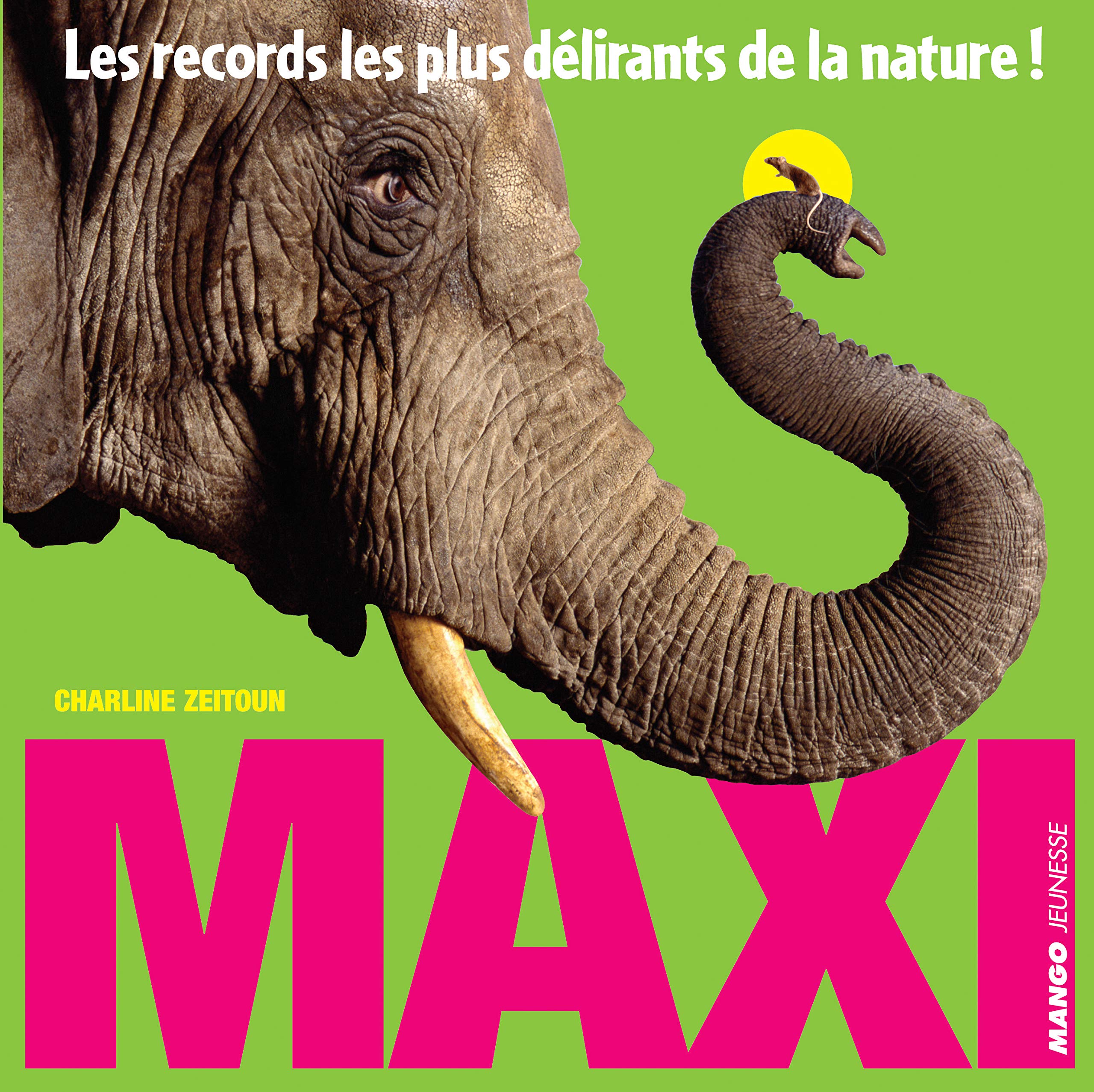 Maxi: Les records les plus délirants de la nature ! book