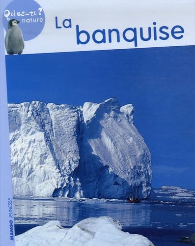 La banquise: Qui es-tu ? Nature Non-fiction