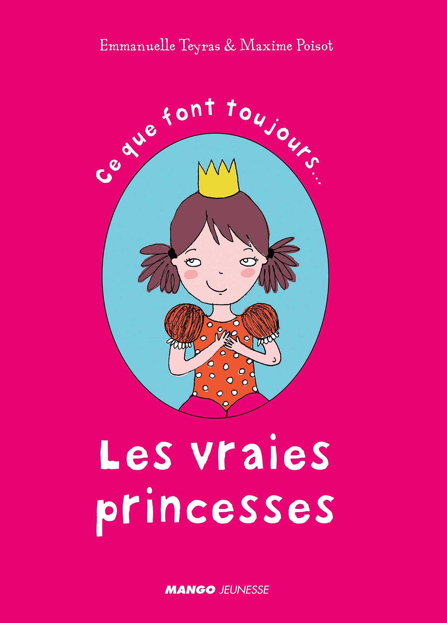 Ce que font toujours Les vraies princesses: Ce que ne font jamais les vraies princesses Children's books