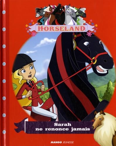 Sarah ne renonce jamais: Histoires illustrées Horseland Leisure & Fun