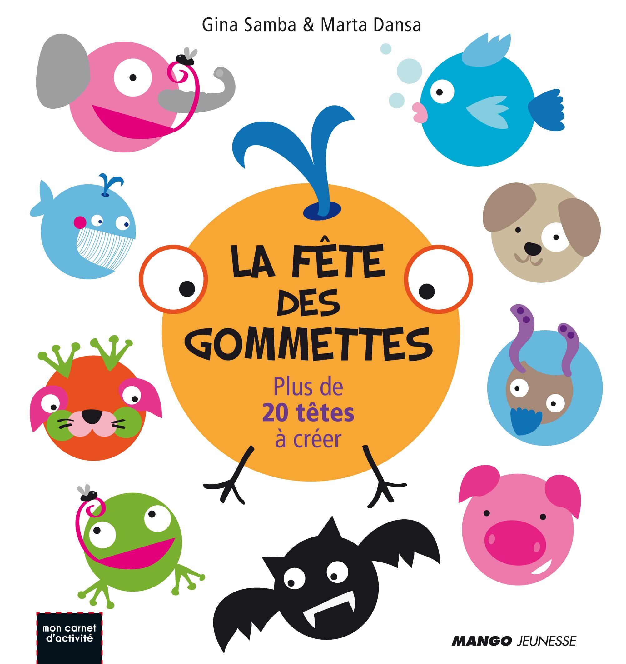 La fête des gommettes: Plus de 20 têtes à créer book