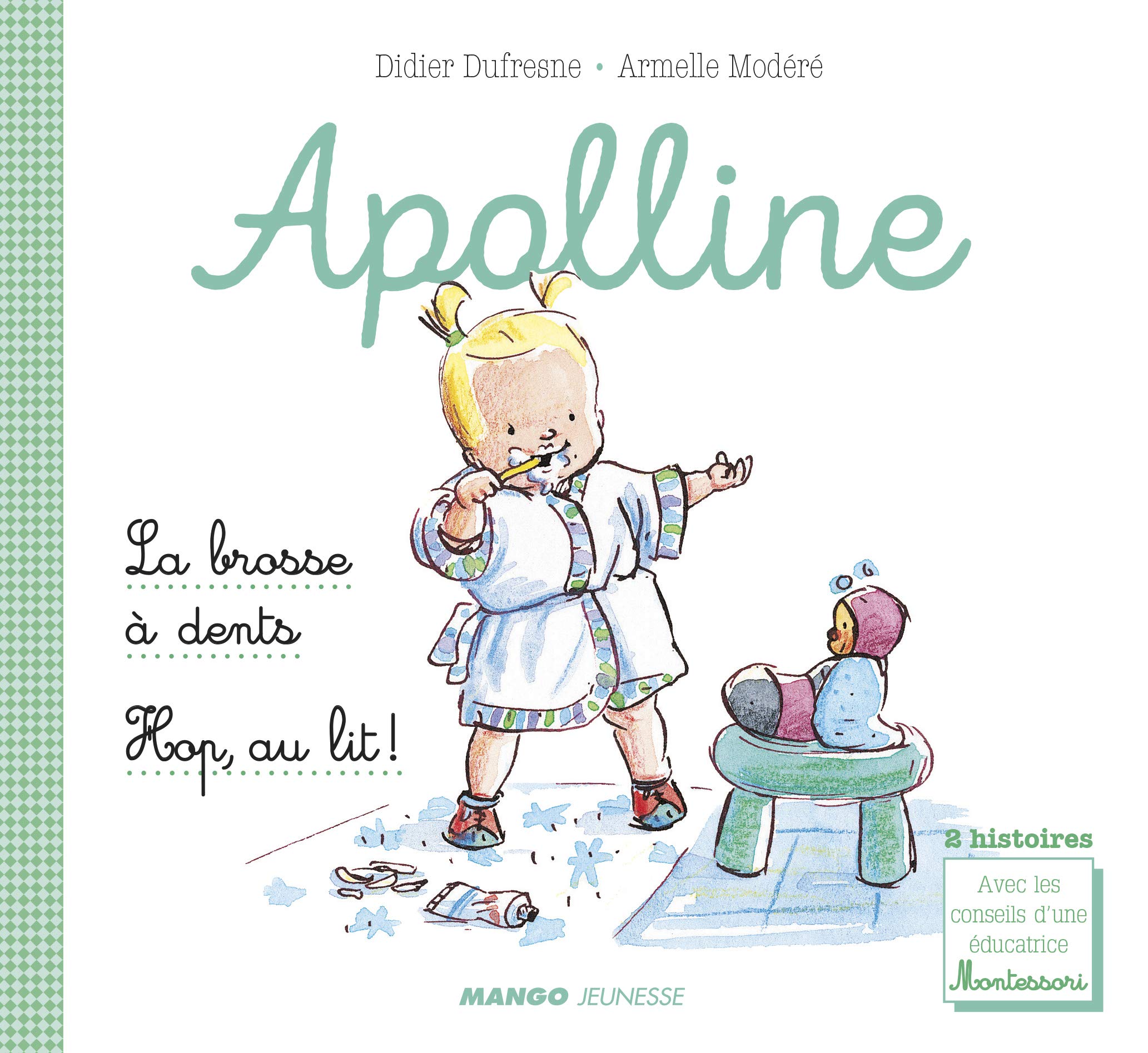 La brosse à dents / Hop au lit !: 2 histoires d'Apolline Children's books