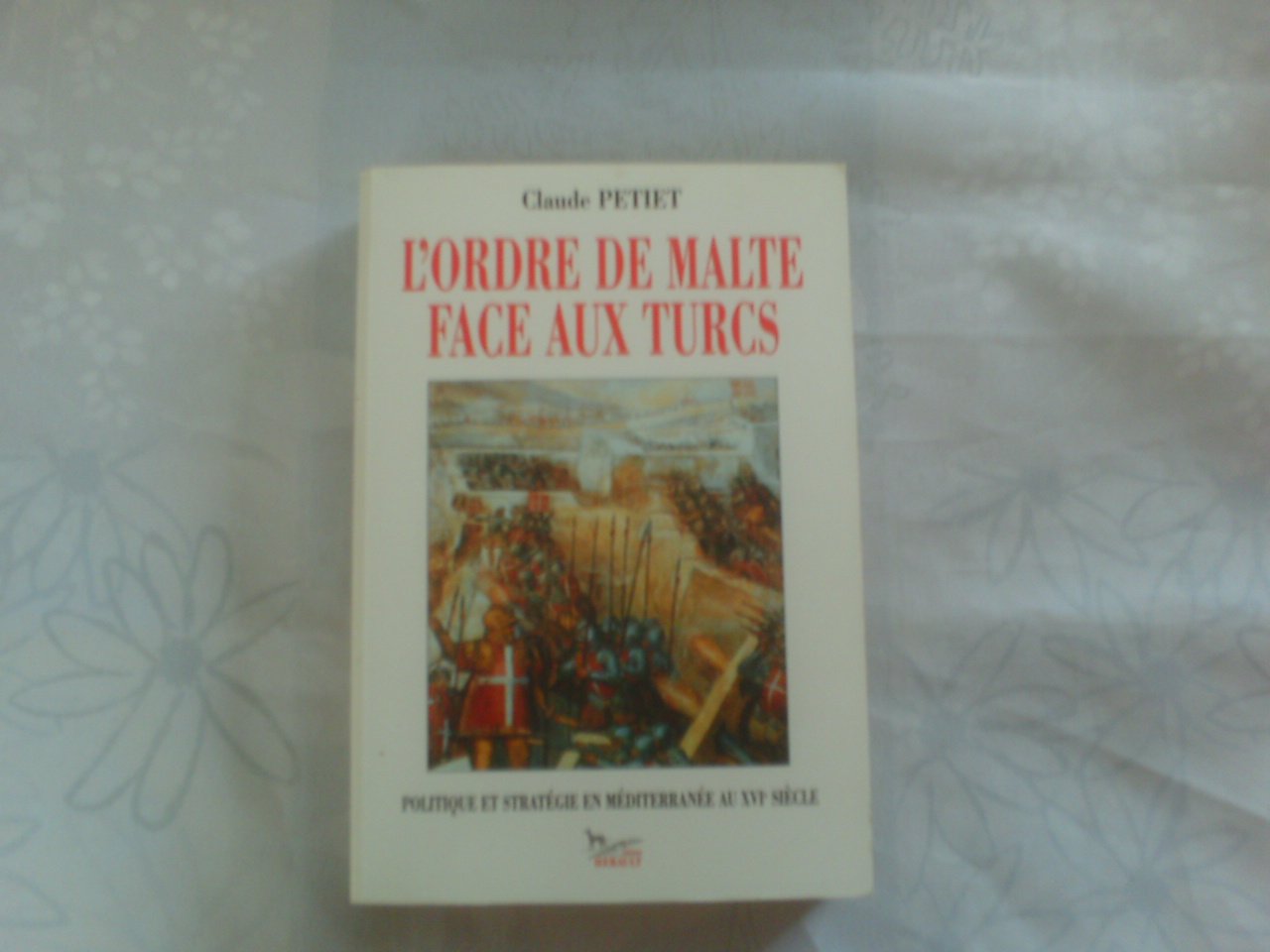 L'ordre de Malte face aux Turcs : politique et stratégie en Méditerranée au XVIe siècle book