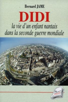 Didi : un enfant nantais dans la Seconde Guerre mondiale Books