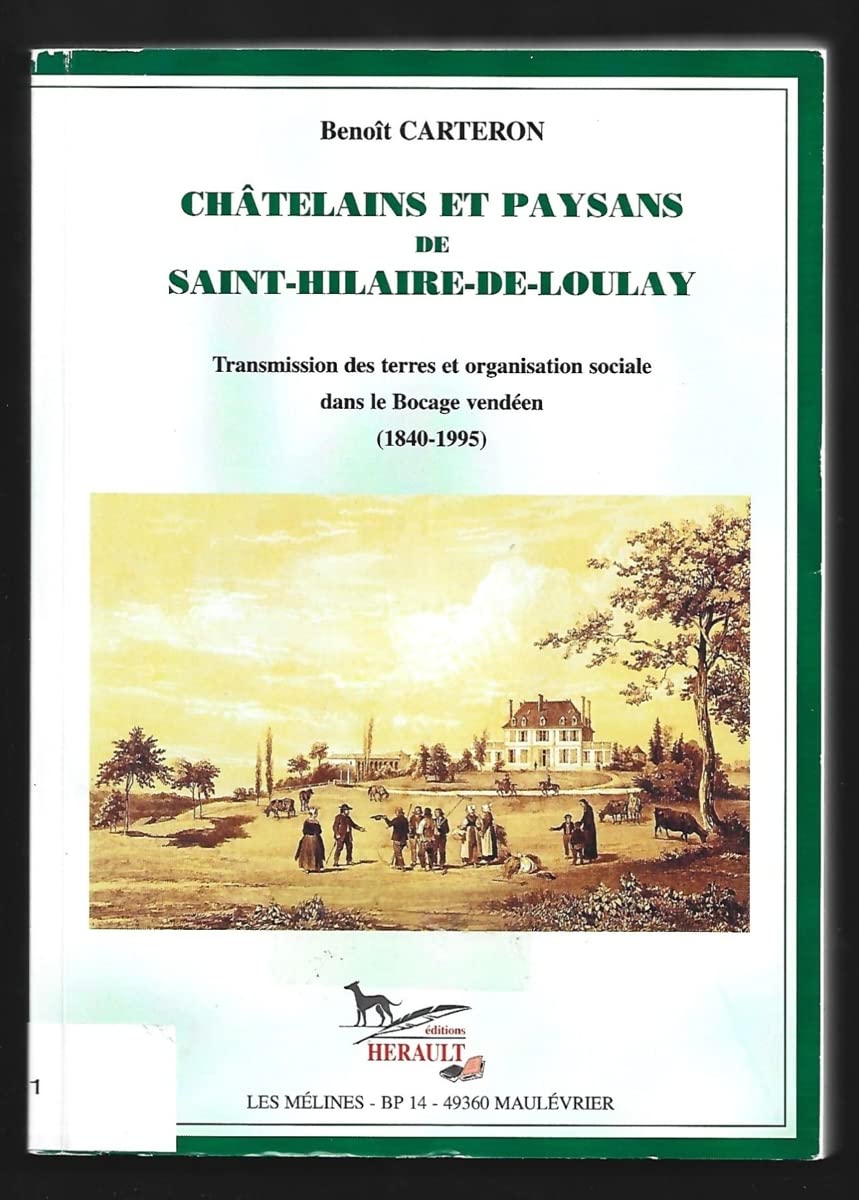 Châtelains et paysans de Saint-Hilaire-de-Loulay. Transmission des terres et organisation sociale dans le Bocage vendéen (1840-1995) Books
