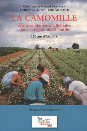 La camomille et autres plantes médicinales dans la région de Chemillé: 150 ans d'histoire book