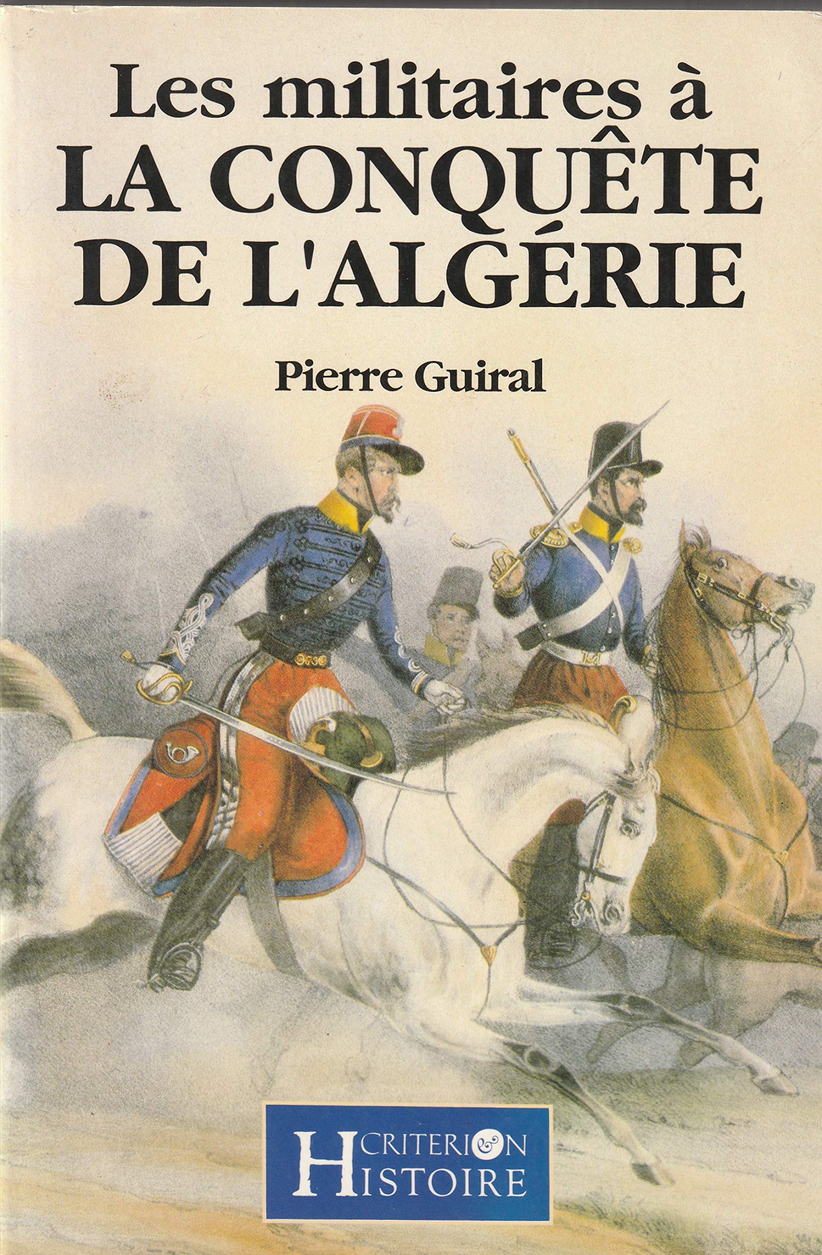 Les Militaires à la conquête de l'Algérie : 1830-1857 Books