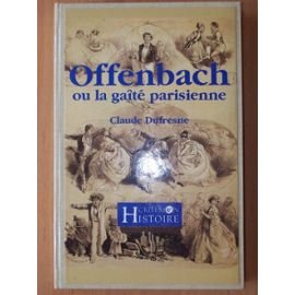 Jacques Offenbach ou La gaîté parisienne Books