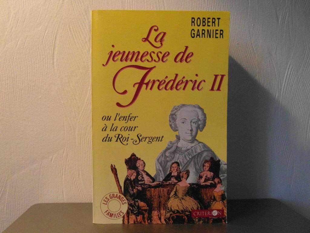 L'enfer a la cour du roi sergent ou la jeunesse de Frédéric II book