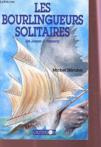 Les bourlingueurs solitaires: De Jonas à Tabarly book