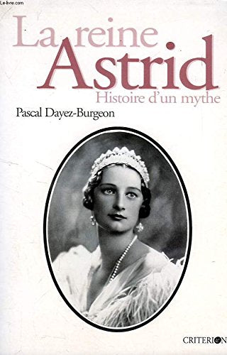 La reine Astrid: Histoire d'un mythe Books