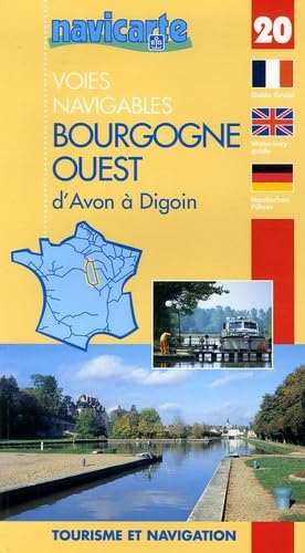 Les voies navigables de la Bourgogne Ouest d'Avon à Digoin: Par les canaux du Loing, de Biare, latéral à la Loire, l'Yonne et le canal du Nivernais book