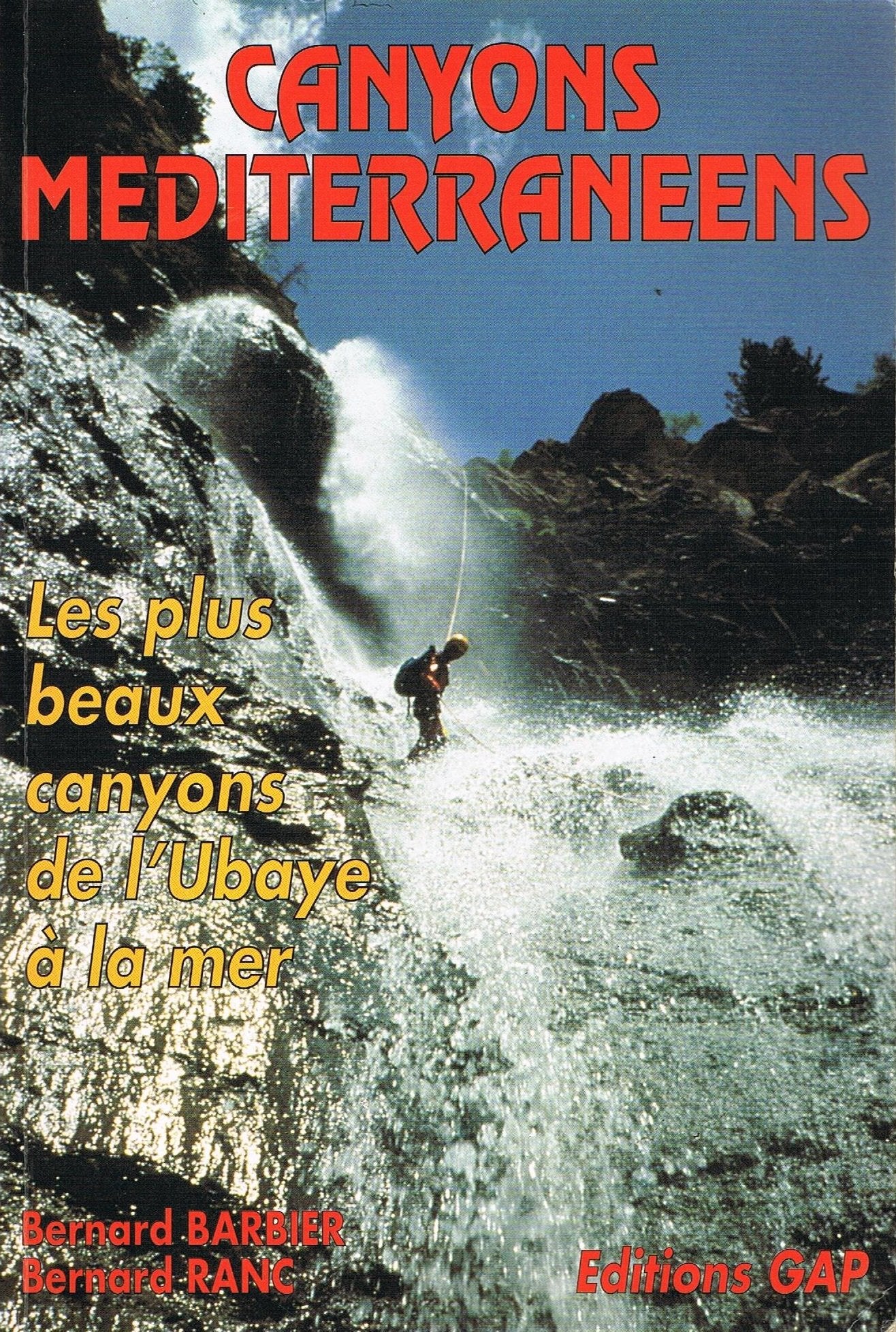 Canyons méditerranéens : les plus beaux canyons de l'Ubaye à la mer Books