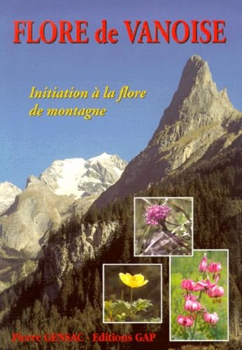 Flore de Vanoise.: Initiation à la flore de Montagne Books