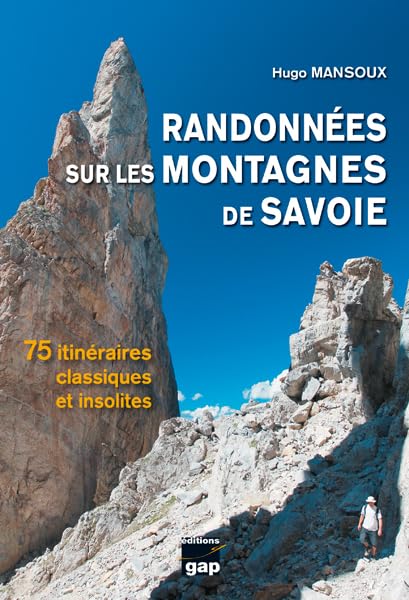 RANDONNEES SUR LES MONTAGNES DE SAVOIE: 75 itinéraires classiques et insolites Leisure, Home & Garden