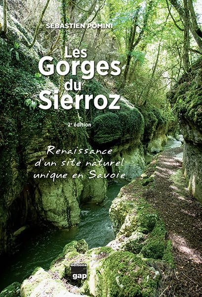Les gorges du Sierroz: Renaissance d'un site naturel unique en Savoie book