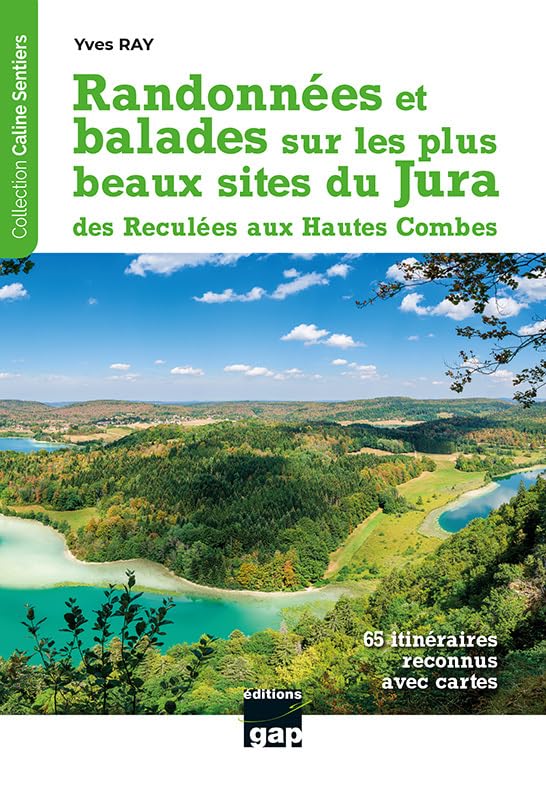SUR LES PLUS BEAUX SITES DU JURA RANDONNEES ET BALADES: 65 itinéraires reconnus avec cartes Leisure, Home & Garden