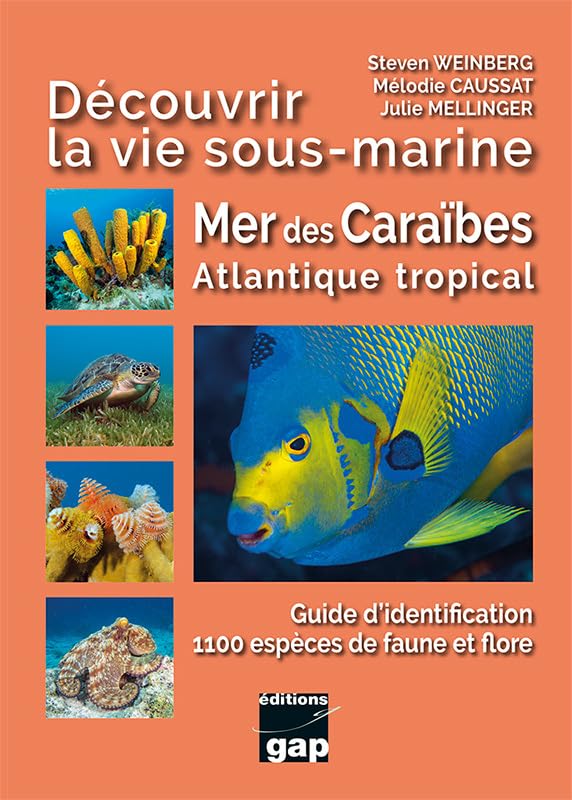 Découvrir la vie sous-marine Mer des Caraïbes, Atlantique tropical: Guide d'identification de 1100 espèces de faune et flore book