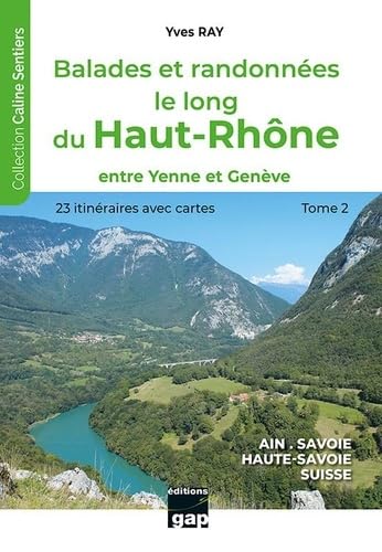Balades et randonnées le long du Haut-Rhône - T2: Tome 2 - entre Yenne et Genève Leisure, Home & Garden