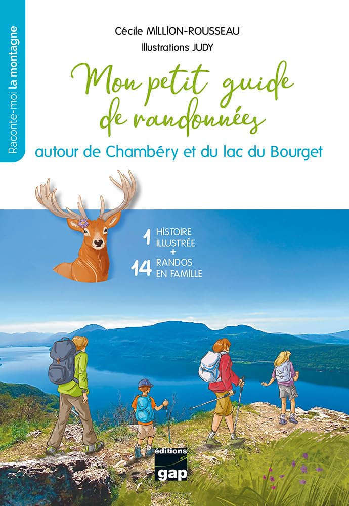 Mon petit guide de randonnées autour de Chambéry et du Lac du Bourget: 1 histoire illustrée et 14 randos en famille Leisure & Fun