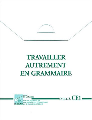 Travailler autrement en grammaire Cyle 2 CE1 Books
