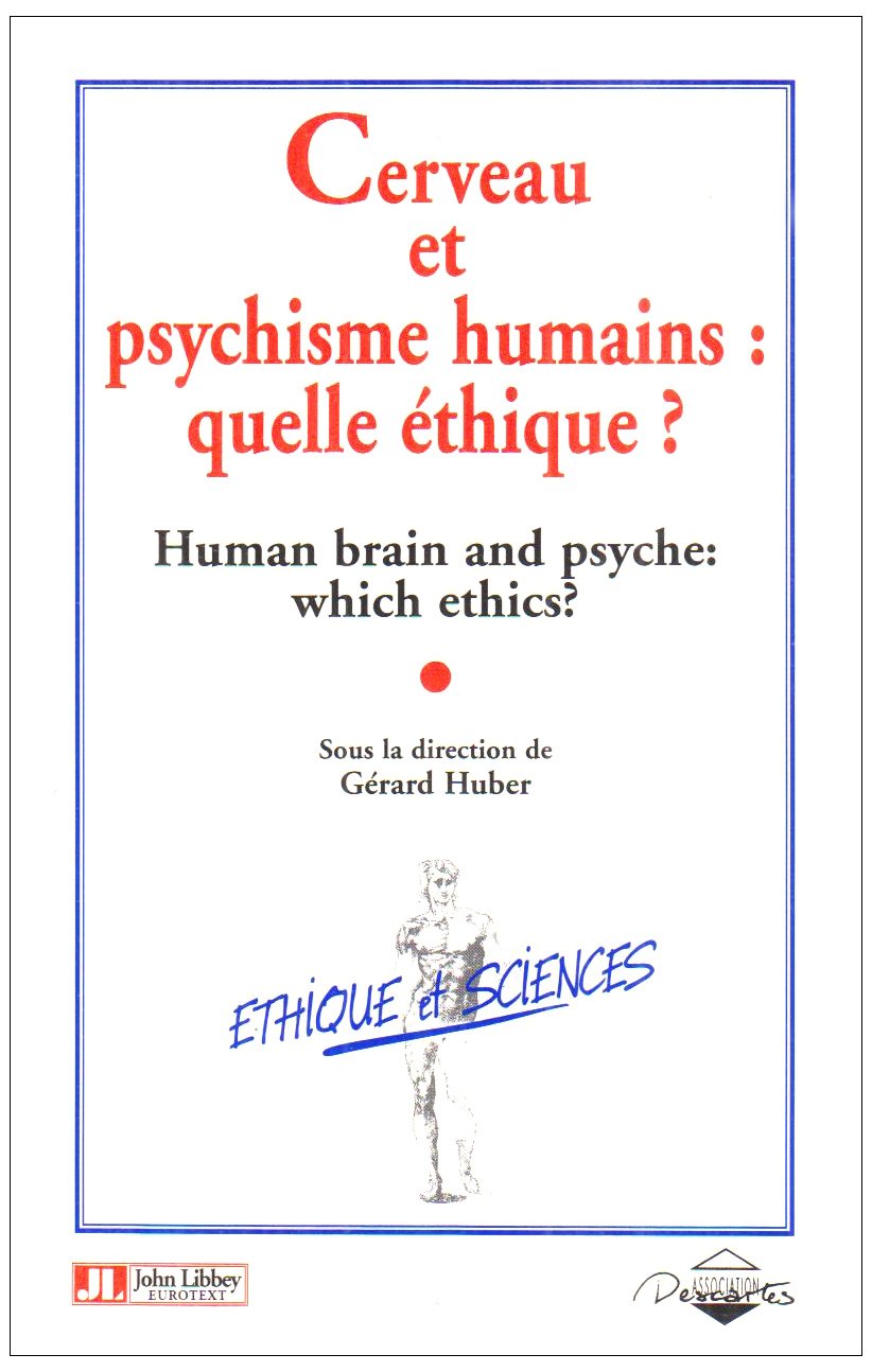 Cerveau et psychisme humains : quelle éthique ?. Human brain and psyche : which ethics ? book