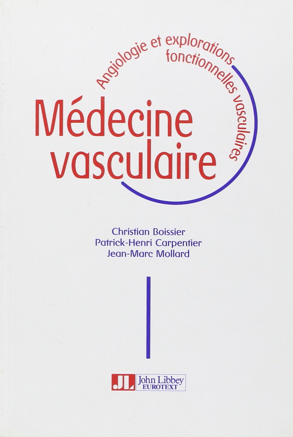 La médecine vasculaire : angiologie et explorations fonctionnelles vasculaires book