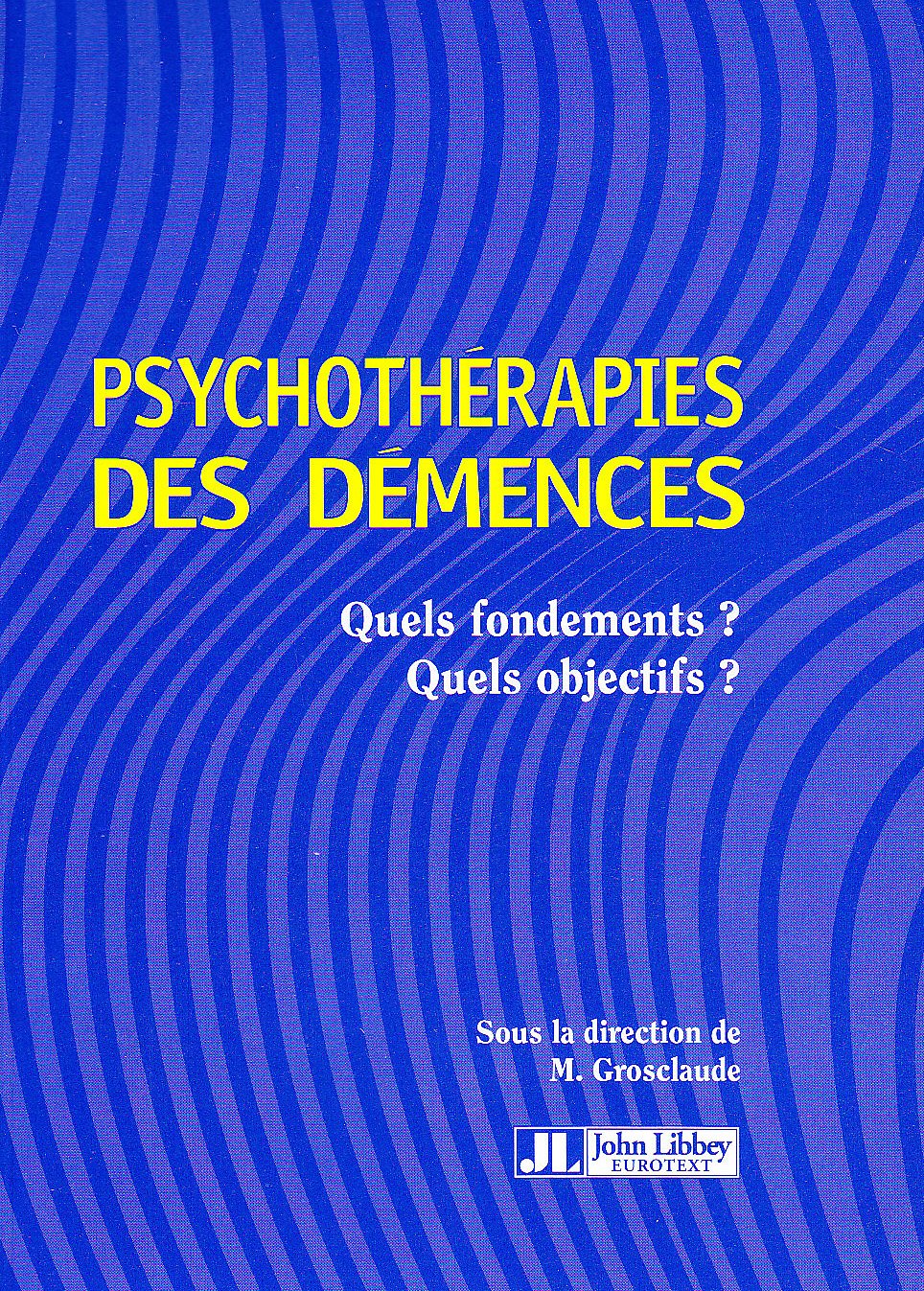 Psychothérapies des démences : quels fondements ? Quels objectifs ? Books