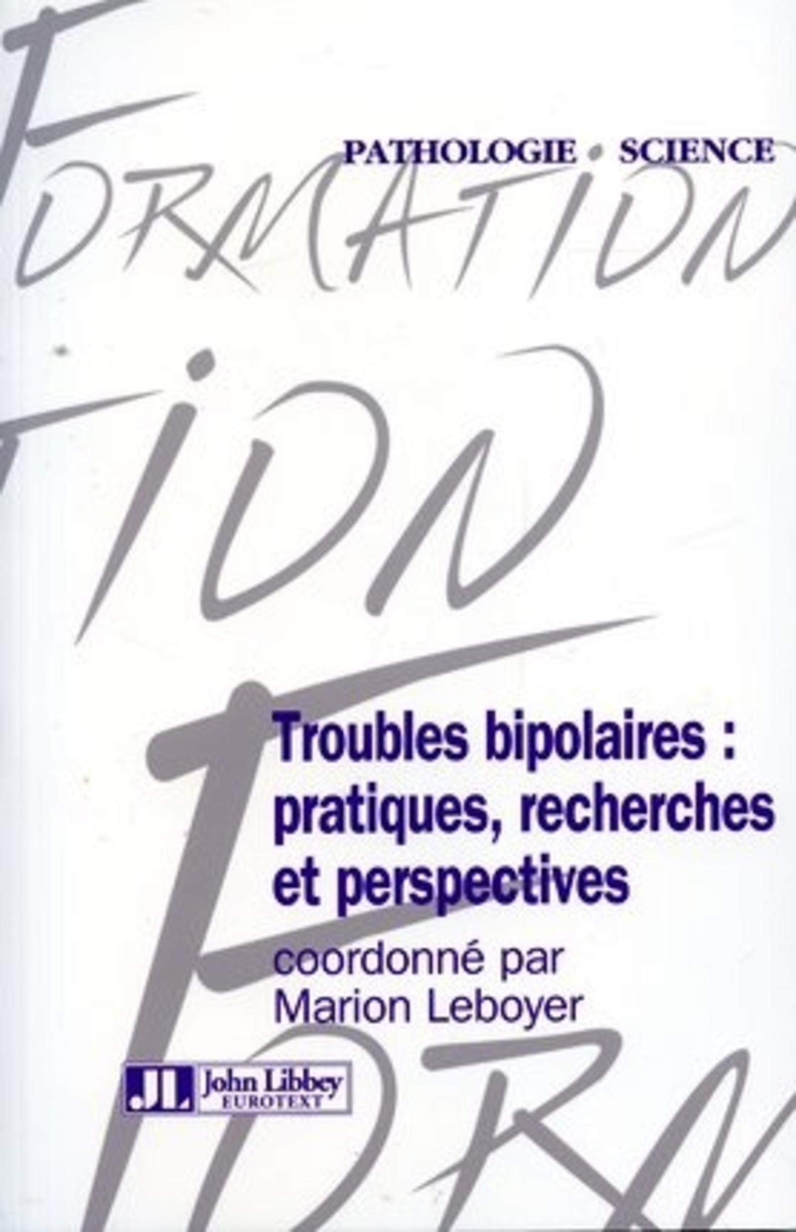 Troubles Bipolaires: Pratiques, Recherches, Et Perspectives. Medicine