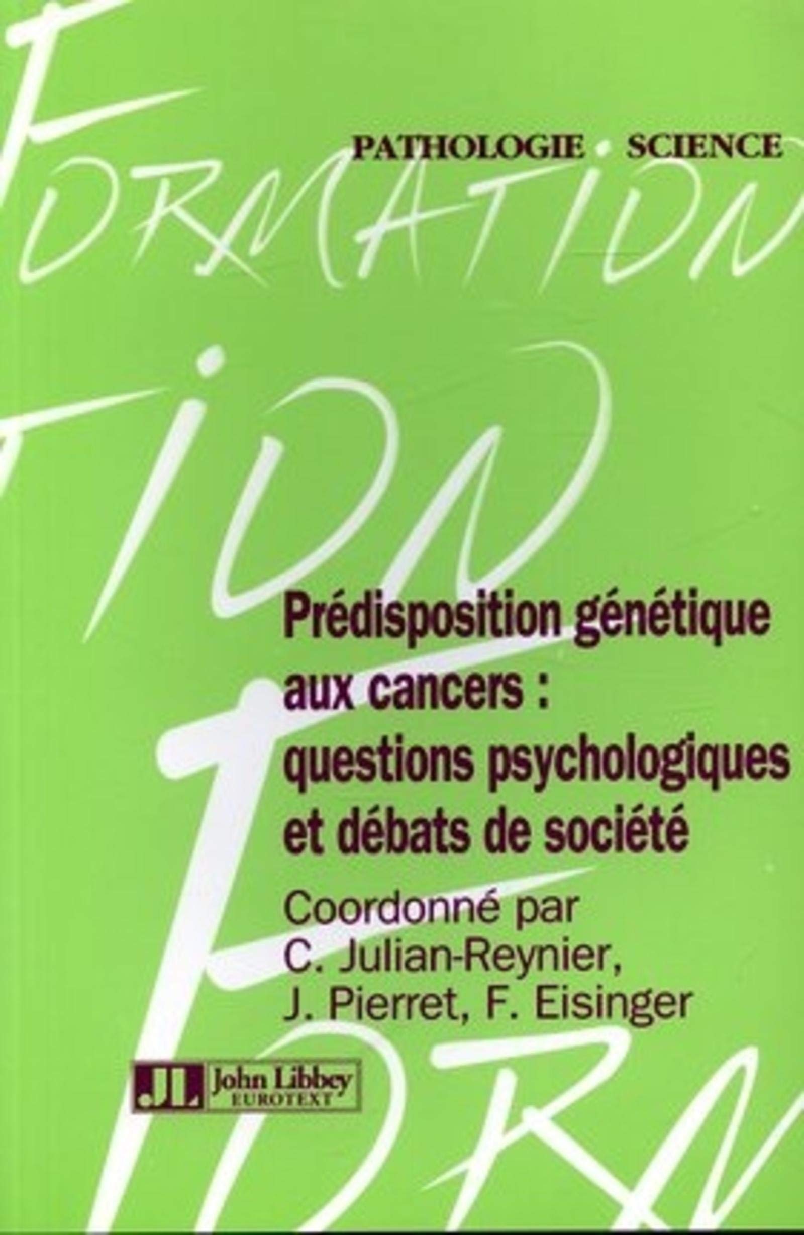 PREDISPOSITION GENETIQUE AUX CANCERS: QUESTIONS PSYCHOLOGIQUES& DEBATS SOCIETE book