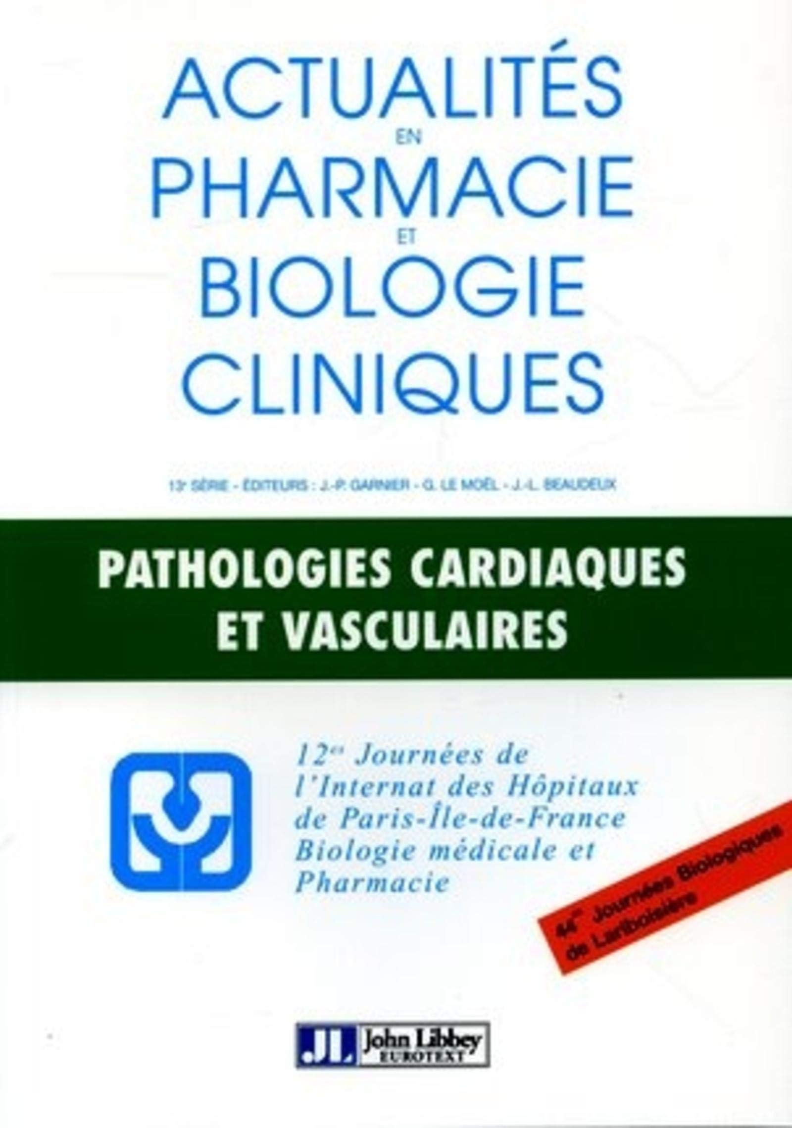 PATHOLOGIES CARDIAQUES ET VASCULAIRES ACTUALITES EN PHARMACOLOGIE ET BIOLOGIE book