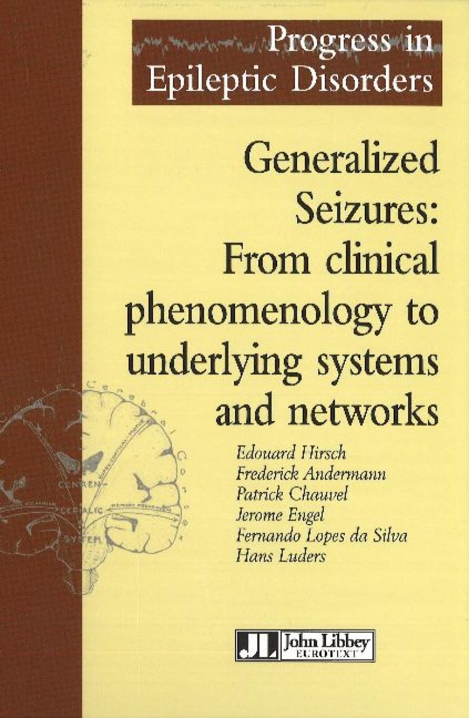 GENERALIZED SEIZURES : FROM CLINICAL PHENOMENOLOGY TO UNDERLYING SYSTEMS AND NET book