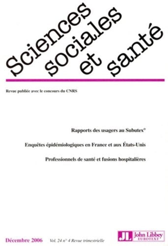 Revue Sciences Sociales et Sante Vol. 24-N 4 Decembre 2006. Rapports des Usagers au Subutex. Enquete book