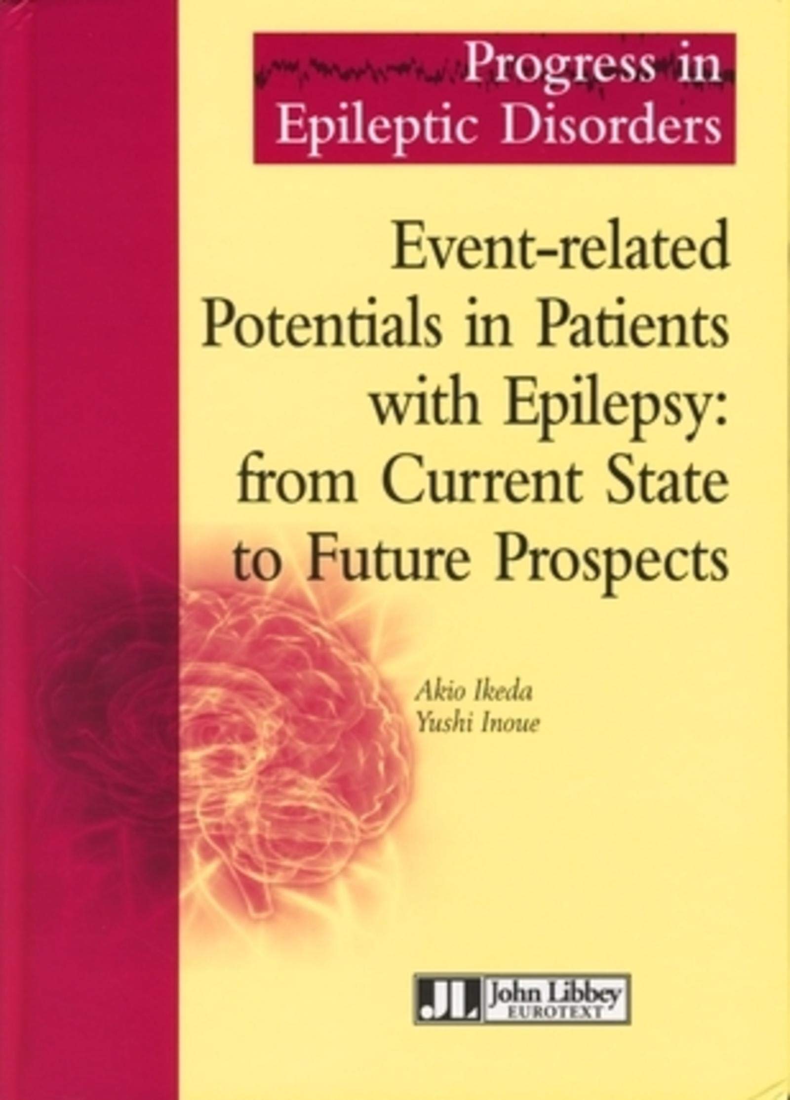 EVENT-RELATED POTENTIALS IN PATIENTS WITH EPILEPSY : FROM CURRENT STATE TO FUTUR Medicine