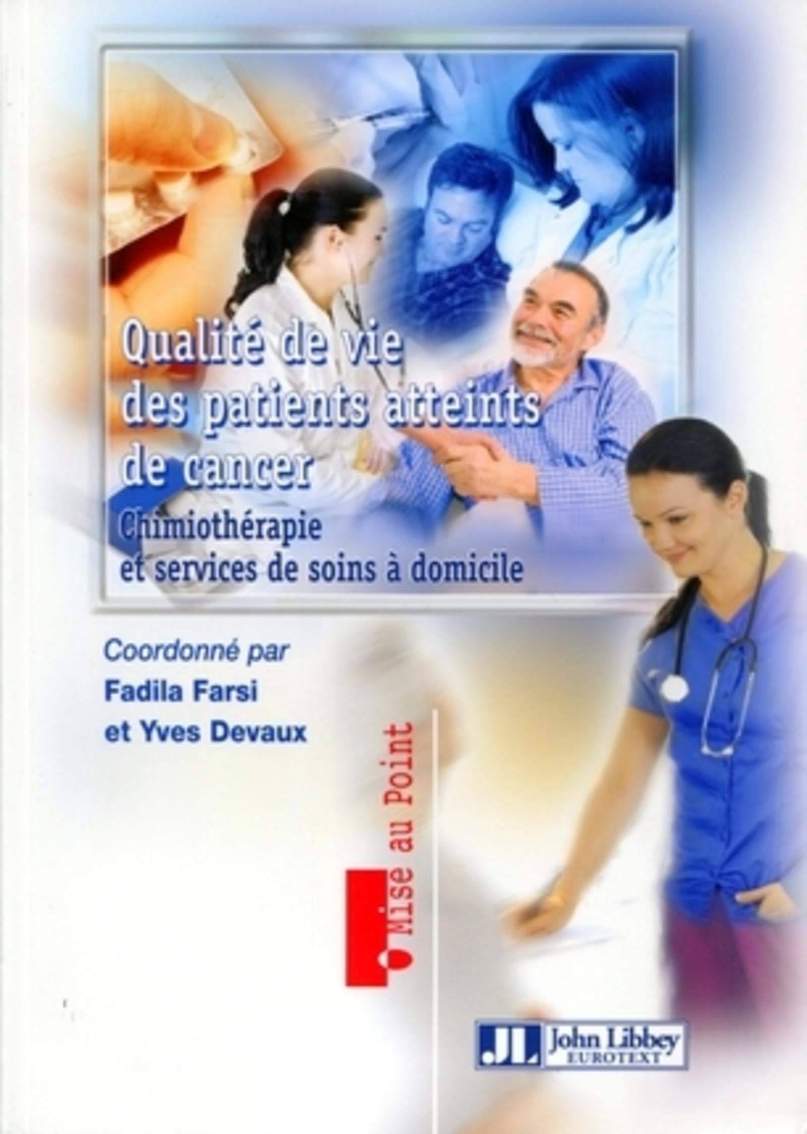 QUALITE DE VIE DES PATIENTS ATTEINTS DE CANCER. CHIMIOTHERAPIE ET ERVICES DE SOI: CHIMIOTHERAPIE ET SERVICES DE SOINS A DOMICILE. Medicine