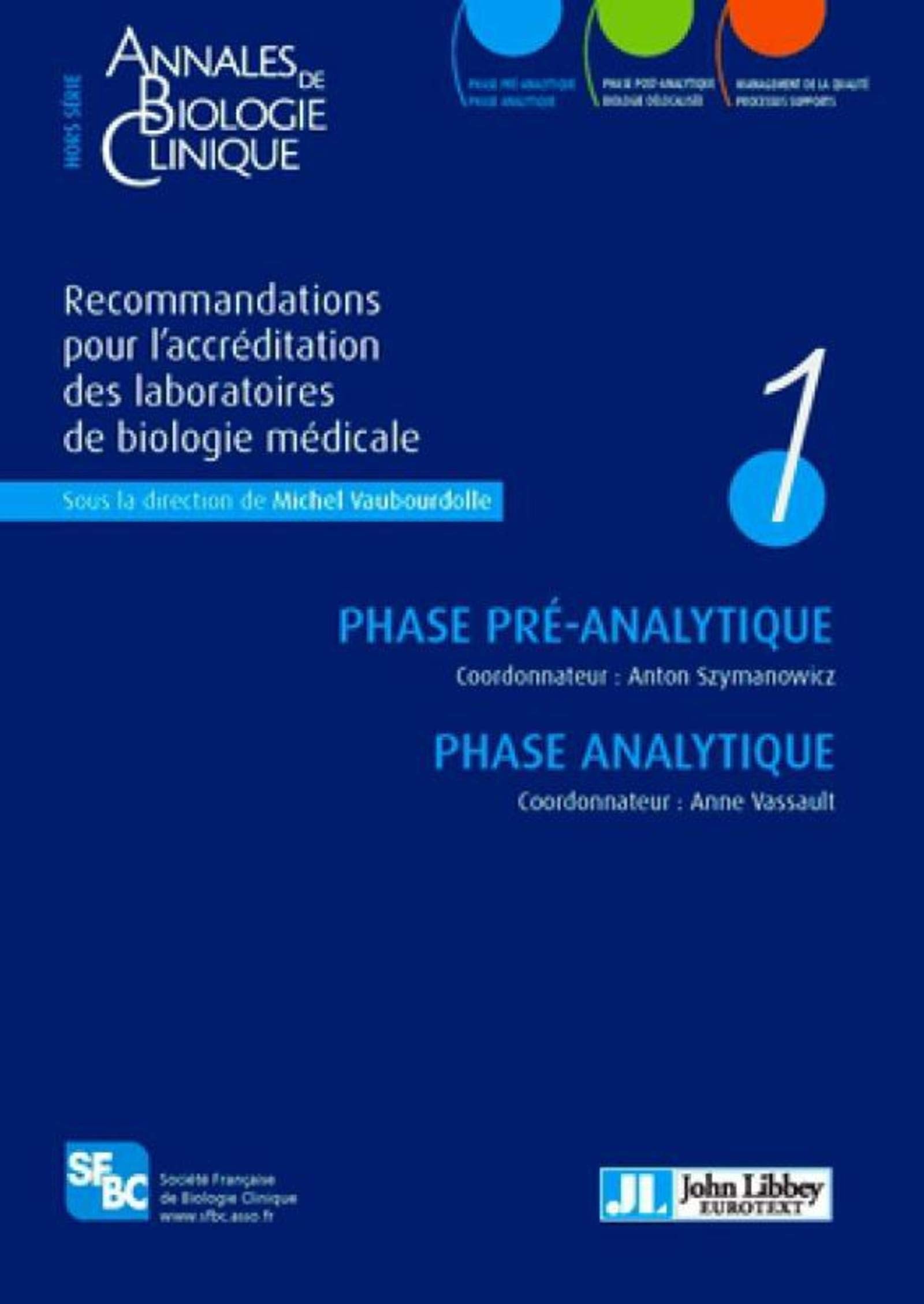 Recommandations pour l'accréditation des laboratoires de biologie médicale - Volume 1: Phase pré-analytique et phase analytique. book