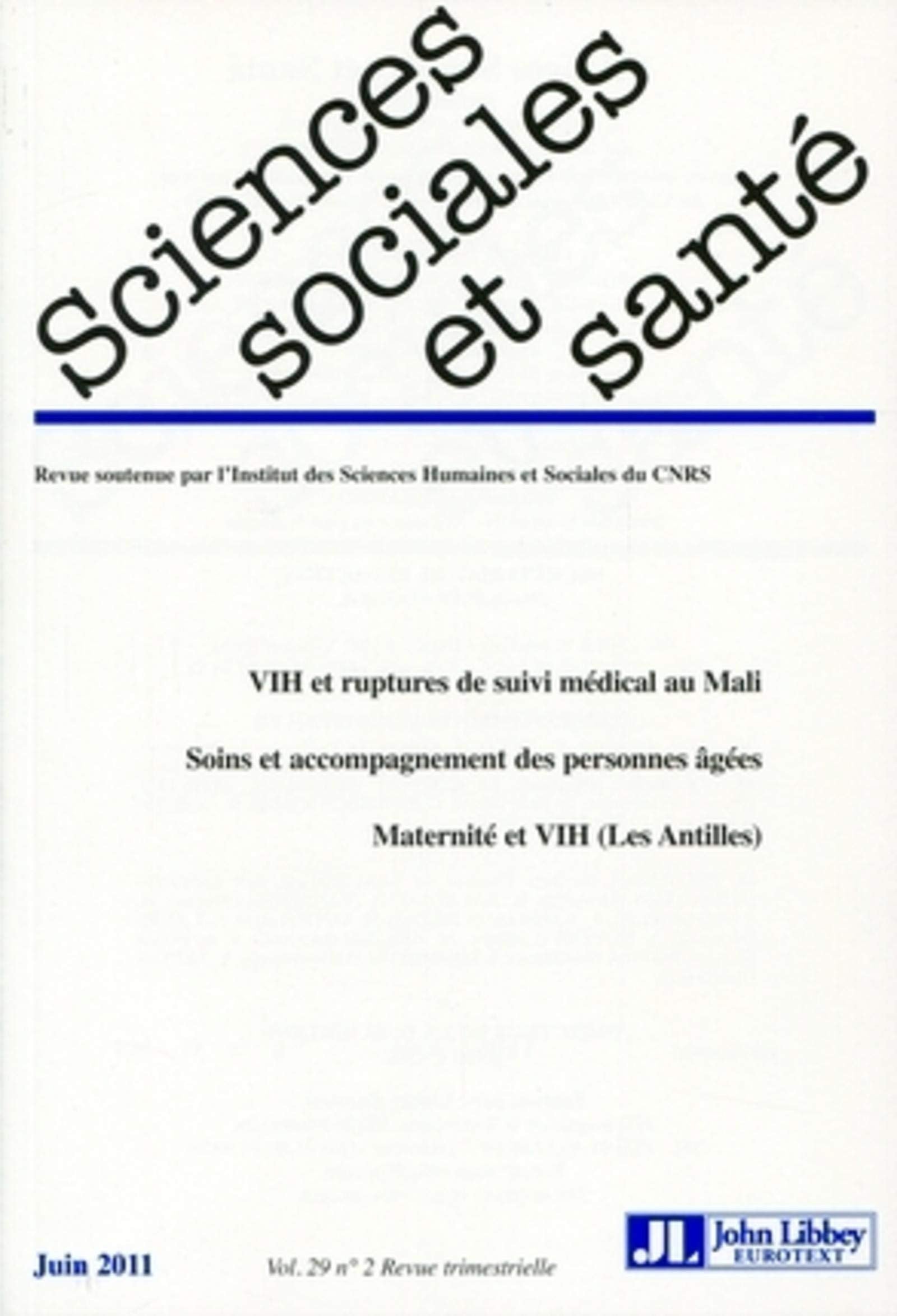 Revue Sciences Sociales et Santé n°2/2011. VIH et ruptures de suivi médical au Mali, soins et accompagnement des personnes âgées, maternité et VIH (Les Antilles). book