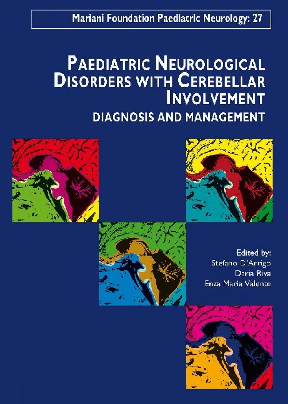 Paediatric neurological disorders with cerebellar involvement: Diagnosis and management. book