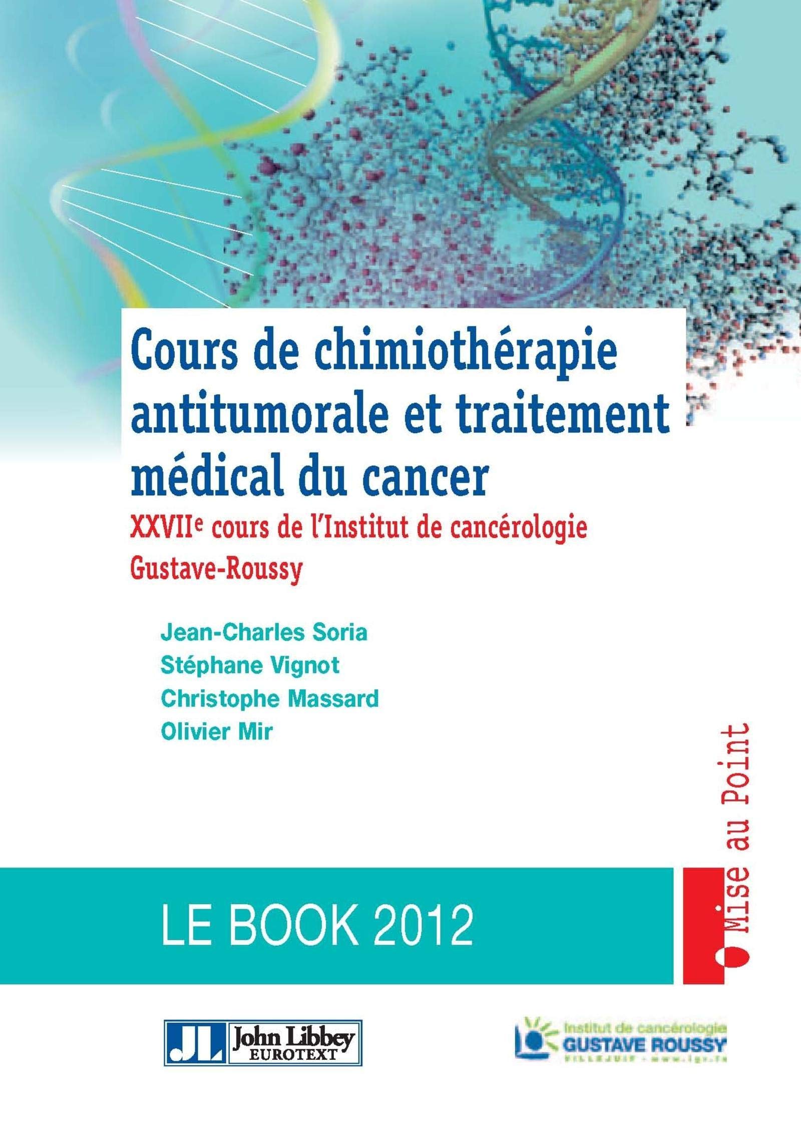 Cours de chimiothérapie antitumorale et traitement médical du cancer : 27e cours de l'Institut de cancérologie Gustave-Roussy book
