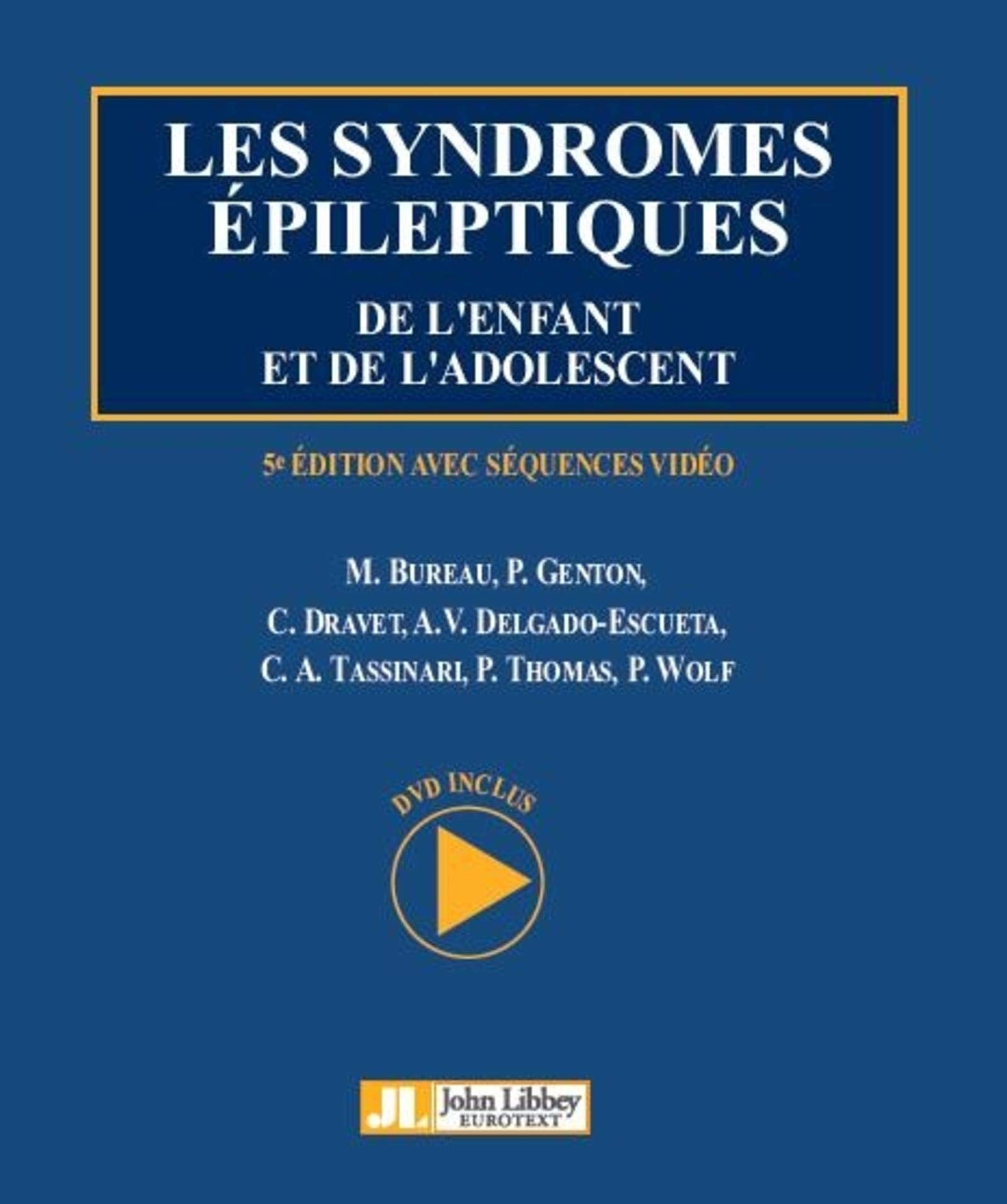 Les syndromes épileptiques de l'enfant et de l'adolescent: 5e édition avec séquences vidéo - Dvd-rom inclus. book