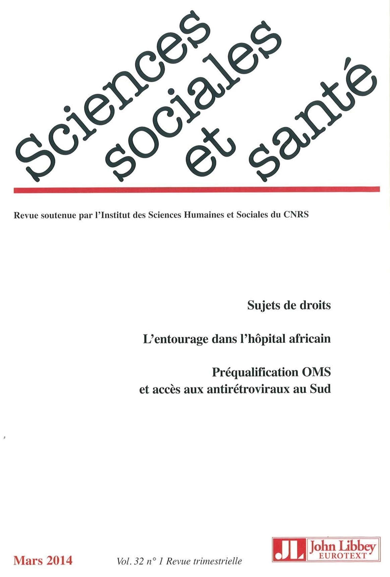 Revue sciences sociales et santé - Vol 32 - N°1/ mars 2014: Sujets de droits. L'entourage dans l'hôpital. Préqualification OMS et accès aux antirétroviraux au Sud. book