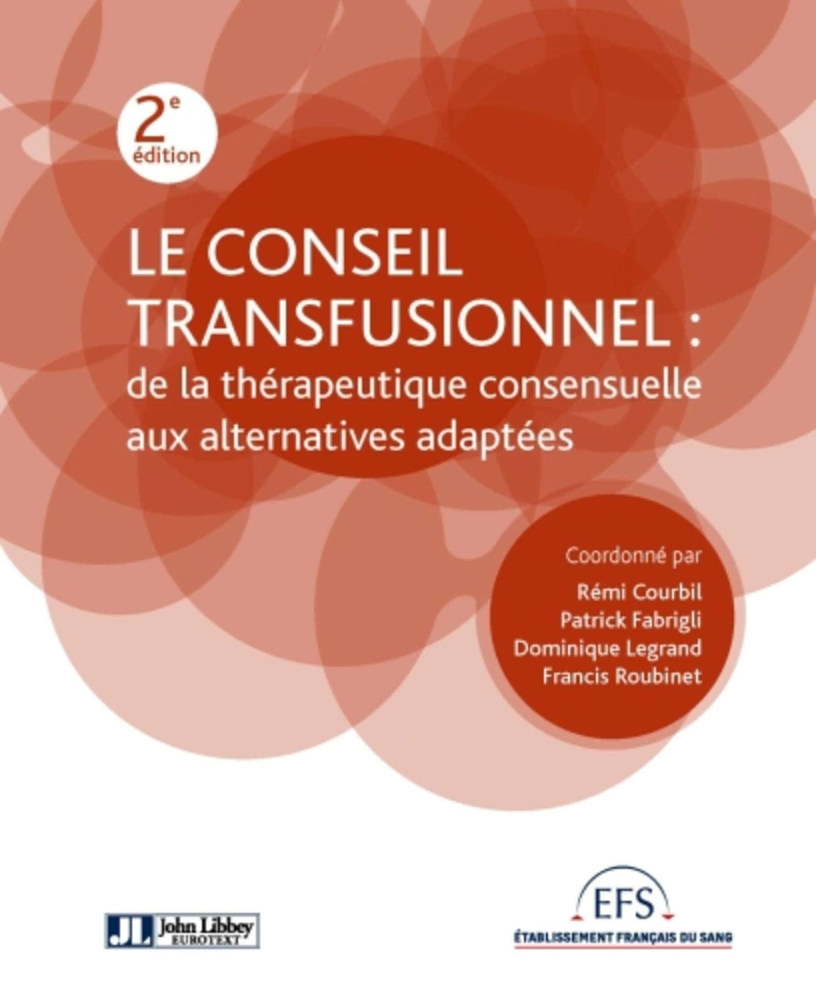 Le conseil transfusionnel : de la thérapeutique consensuelle aux alternatives adaptées book
